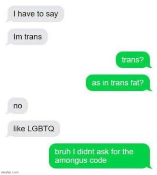 6 upvotes and this goes in lgbtq (mod note: do it) | made w/ Imgflip meme maker