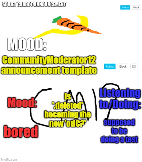 SC and CM12 duo template | Is '.deleted' becoming the new 'otIC?'; supposed to be doing a test; bored | image tagged in sc and cm12 duo template | made w/ Imgflip meme maker