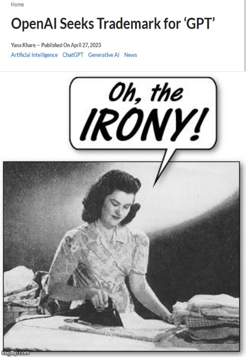 Ohh the iron-e | image tagged in the irony,chatgpt,ai | made w/ Imgflip meme maker