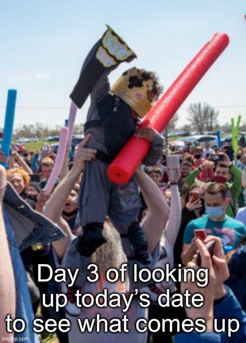 Little Josh Crowned | Day 3 of looking up today’s date to see what comes up | image tagged in little josh crowned | made w/ Imgflip meme maker