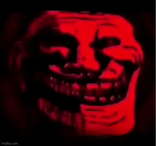 Troll face BUT EVIL >:) | image tagged in troll face but evil | made w/ Imgflip meme maker