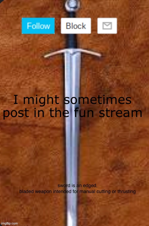 Announcement template for i_enjoy_memes and strike | I might sometimes post in the fun stream | image tagged in announcement template for i_enjoy_memes and strike | made w/ Imgflip meme maker