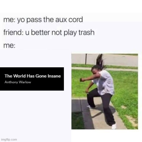 This song slaps esspecially the first minute | image tagged in pass me the aux template,music,drama,play | made w/ Imgflip meme maker