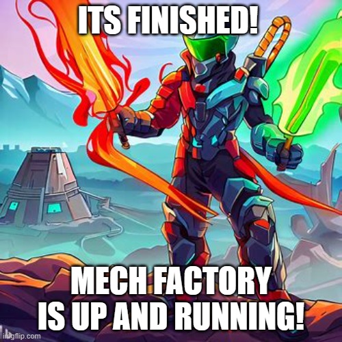 Go to the imgflip bossfight item shop for the first of our wares! | ITS FINISHED! MECH FACTORY IS UP AND RUNNING! | image tagged in new,item,is mech | made w/ Imgflip meme maker