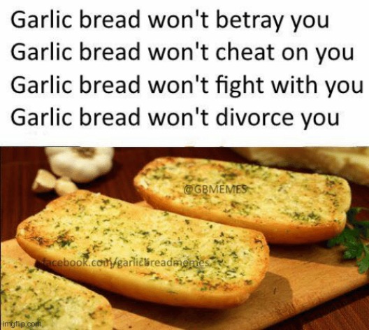 Garlic bread | image tagged in garlic bread | made w/ Imgflip meme maker