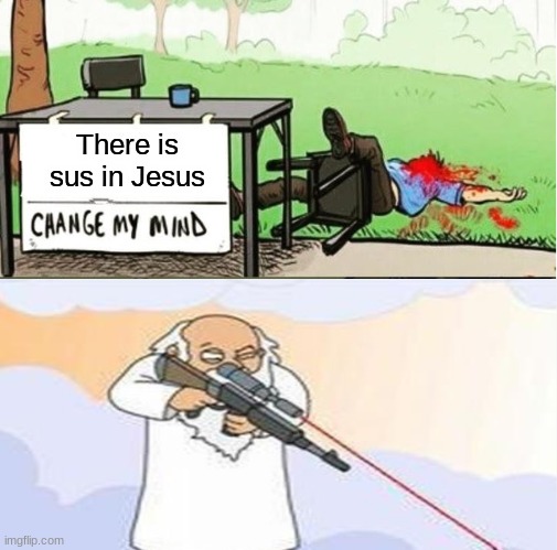 (insert among us theme here) | There is sus in Jesus | image tagged in jesus,sniper,sus | made w/ Imgflip meme maker
