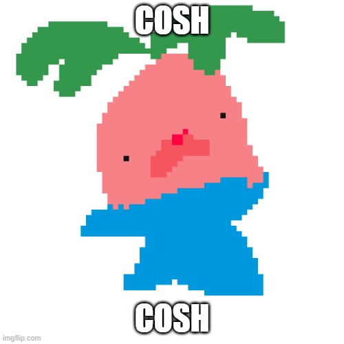 cosh | COSH; COSH | image tagged in cosh | made w/ Imgflip meme maker