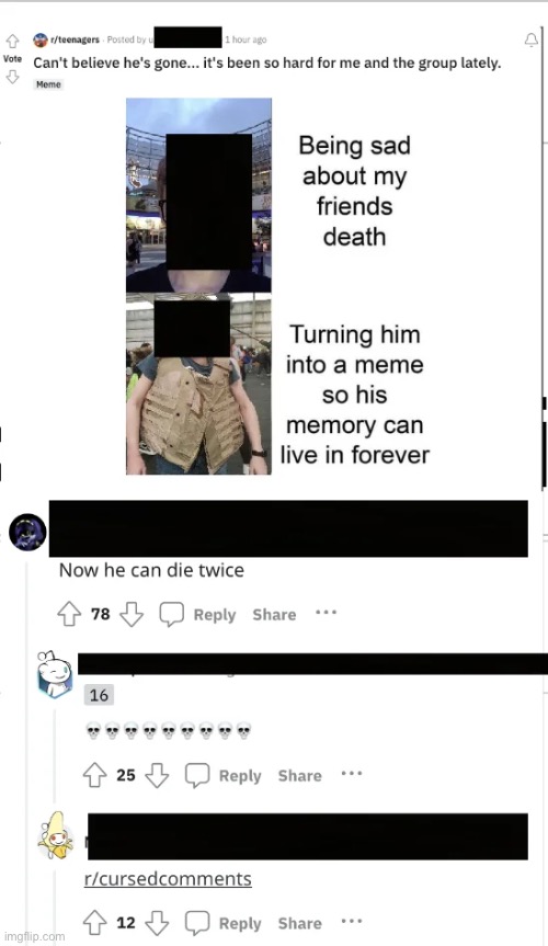 Cursed_second_death | image tagged in cursed,comments,funny | made w/ Imgflip meme maker