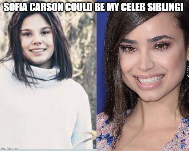 Who's your celebrity sibling? | SOFIA CARSON COULD BE MY CELEB SIBLING! | image tagged in celebsibling | made w/ Imgflip meme maker