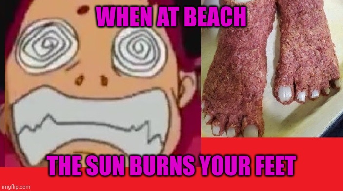 Starfire Step on Burning Sand | WHEN AT BEACH; THE SUN BURNS YOUR FEET | image tagged in starfire step on burning sand | made w/ Imgflip meme maker