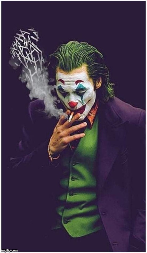 Joker smoking | image tagged in joker smoking | made w/ Imgflip meme maker