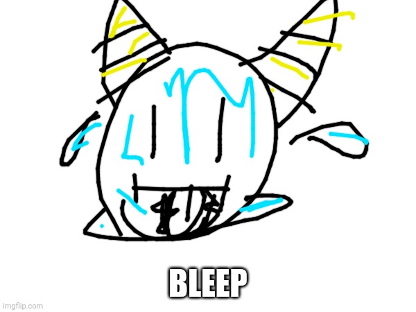 Bleep! | BLEEP | image tagged in lolol | made w/ Imgflip meme maker