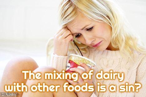 crying woman eating ice cream | The mixing of dairy with other foods is a sin? | image tagged in crying woman eating ice cream | made w/ Imgflip meme maker