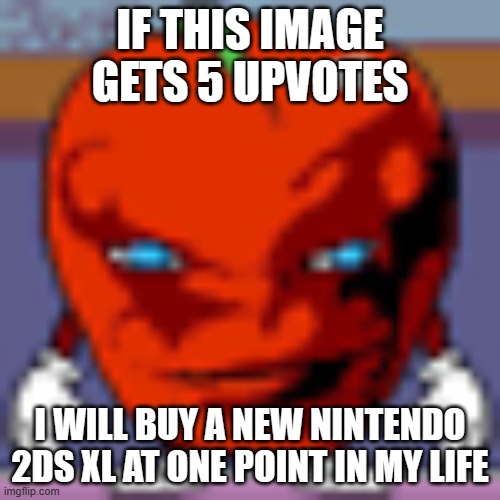 its homebrewin time | IF THIS IMAGE GETS 5 UPVOTES; I WILL BUY A NEW NINTENDO 2DS XL AT ONE POINT IN MY LIFE | image tagged in pepperman | made w/ Imgflip meme maker