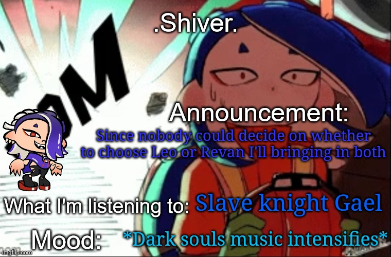 I'm probably gonna redesign the gold saber again | Since nobody could decide on whether to choose Leo or Revan I'll bringing in both; Slave knight Gael; *Dark souls music intensifies* | image tagged in shiver announcement template thanks blook | made w/ Imgflip meme maker