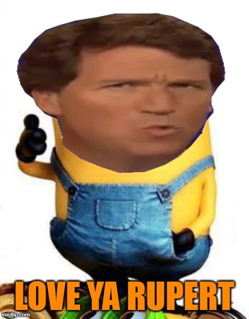 Yes master minion | LOVE YA RUPERT | image tagged in yes master minion | made w/ Imgflip meme maker