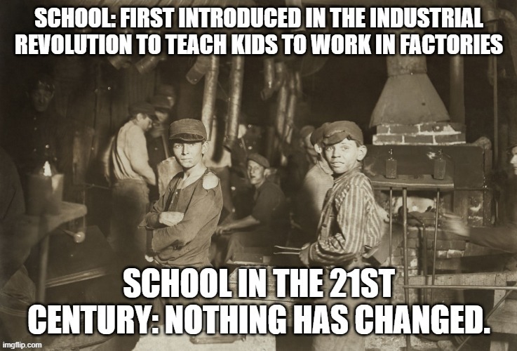 nothing has changed about school | image tagged in school factories meme | made w/ Imgflip meme maker