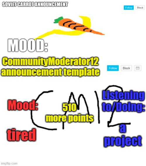 SC and CM12 duo template | 510 more points; a project; tired | image tagged in sc and cm12 duo template | made w/ Imgflip meme maker