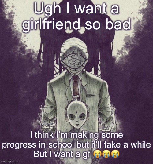 Gn my little kids | Ugh I want a girlfriend so bad; I think I’m making some progress in school but it’ll take a while
But I want a gf 😭😭😭 | image tagged in 20th century boys | made w/ Imgflip meme maker