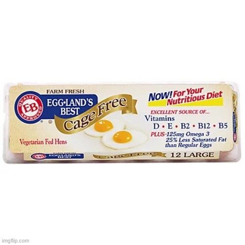 Egglands Best cage free eggs | image tagged in egglands best cage free eggs | made w/ Imgflip meme maker
