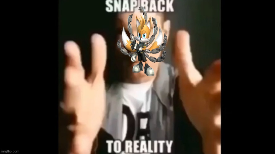 Snap Back To Reality | image tagged in snap back to reality | made w/ Imgflip meme maker