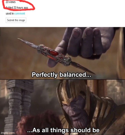 Thanos perfectly balanced as all things should be | image tagged in thanos perfectly balanced as all things should be | made w/ Imgflip meme maker