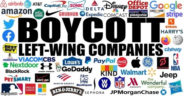 Boycott Left-wing companies | image tagged in boycott left-wing companies | made w/ Imgflip meme maker