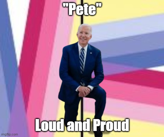 "Pete" Loud and Proud | made w/ Imgflip meme maker