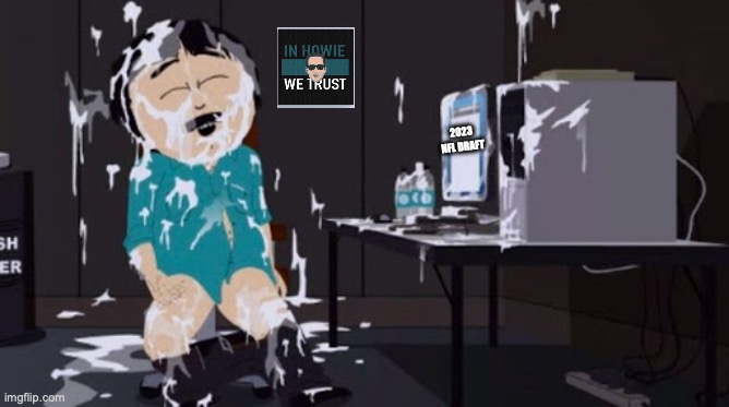 randy marsh cum | 2023 NFL DRAFT | image tagged in randy marsh cum | made w/ Imgflip meme maker