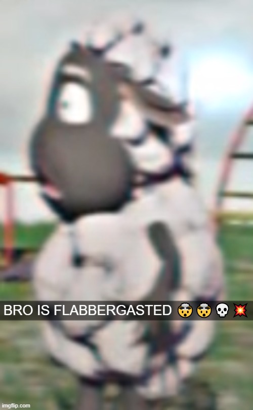 BRO IS FLABBERGASTED 🤯🤯💀💥 | made w/ Imgflip meme maker