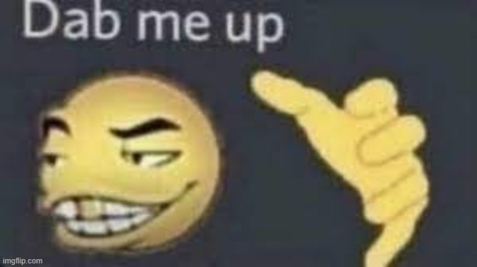 dabmeup | image tagged in dabmeup | made w/ Imgflip meme maker