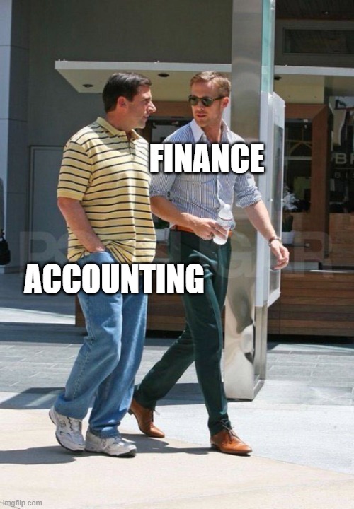 Finance vs. Accounting | FINANCE; ACCOUNTING | image tagged in steve carrell and ryan gosling | made w/ Imgflip meme maker