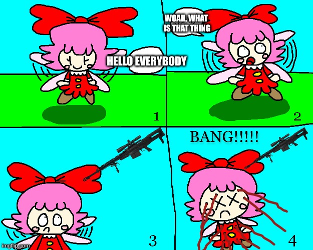 Ribbon gets shot by a machine gun | WOAH, WHAT 
IS THAT THING; HELLO EVERYBODY | image tagged in kirby,ribbon,gore,blood,funny,comics/cartoons | made w/ Imgflip meme maker
