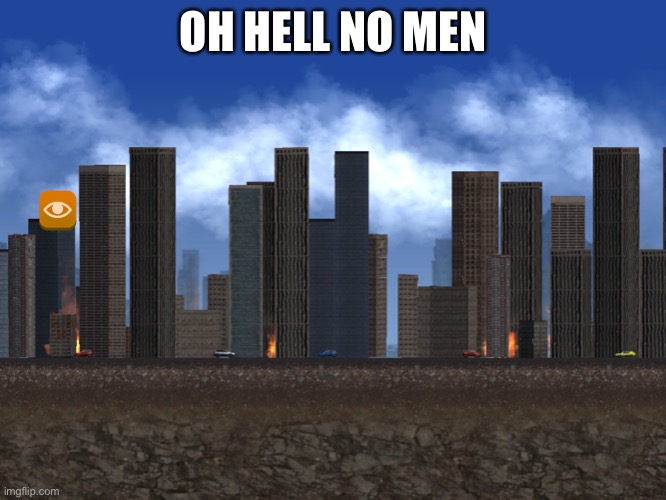 when you don't upgrade the missile's explosion force | OH HELL NO MEN | image tagged in when you don't upgrade the missile's explosion force | made w/ Imgflip meme maker