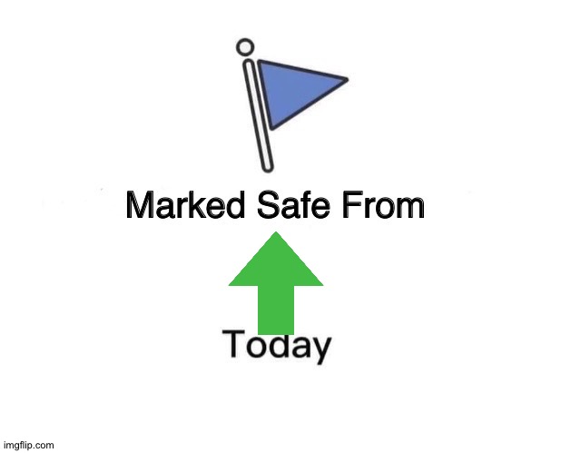 Marked Safe From | image tagged in memes,marked safe from,upvotes | made w/ Imgflip meme maker