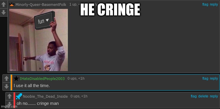 HE CRINGE | made w/ Imgflip meme maker