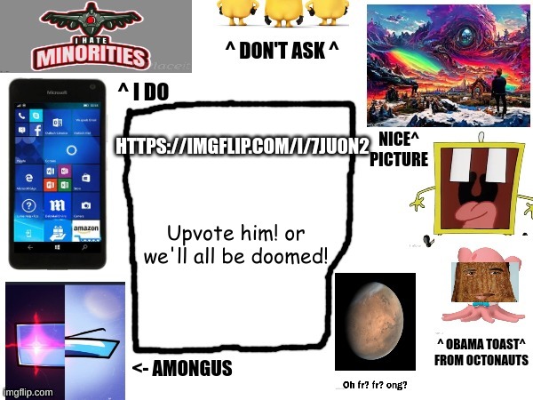 Phil's cool announcement template | HTTPS://IMGFLIP.COM/I/7JU0N2; Upvote him! or we'll all be doomed! | image tagged in phil's cool announcement template | made w/ Imgflip meme maker