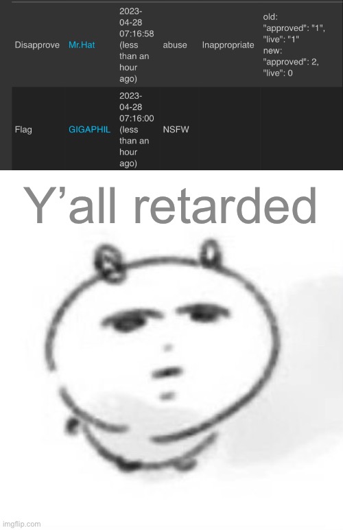 Y’all retarded | image tagged in nah bruh | made w/ Imgflip meme maker