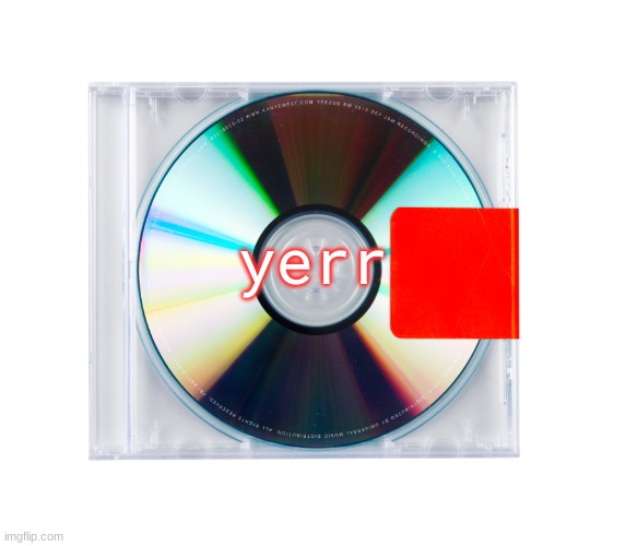 Yeezus//// | yerr | image tagged in yeezus//// | made w/ Imgflip meme maker