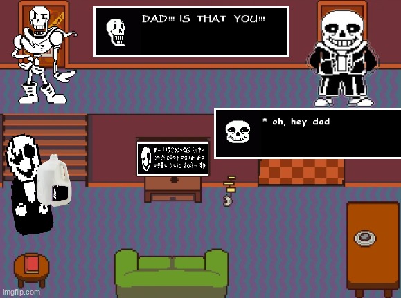 MY CHILDREN, I HAVE RETURNED FROM MY 5 YEAR TRIP TO THE SHOP!!! | image tagged in gaster,undertale,papyrus,sans,milk,dad | made w/ Imgflip meme maker
