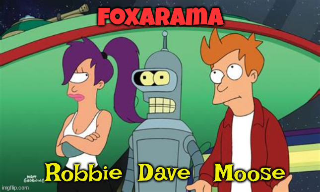 FOX 107.9 | foxarama; Robbie  Dave   Moose | image tagged in morning show crew | made w/ Imgflip meme maker