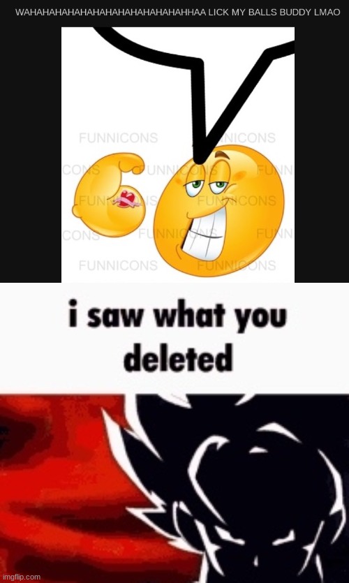 image tagged in i saw what you deleted | made w/ Imgflip meme maker