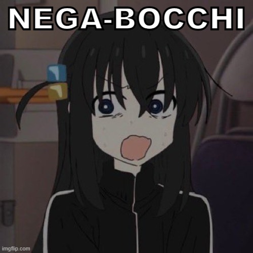 NEGA-BOCCHI | made w/ Imgflip meme maker