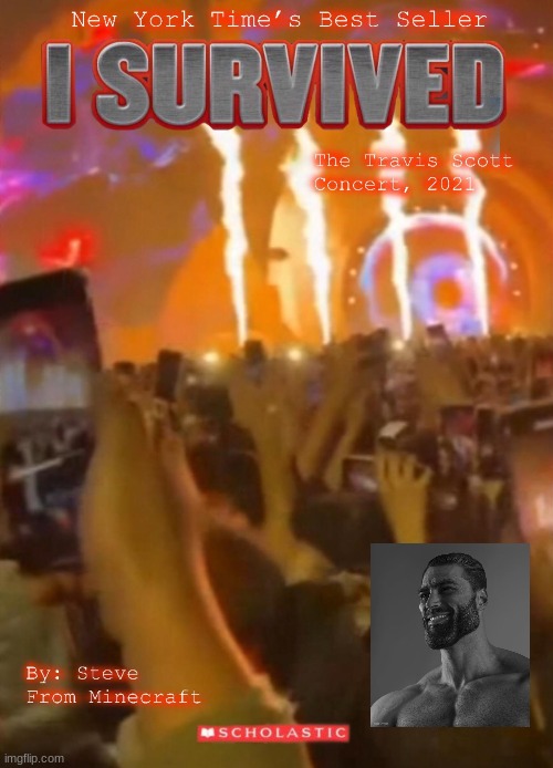 I survived the travis scott concert 2021 | image tagged in i survived the travis scott concert 2021 | made w/ Imgflip meme maker