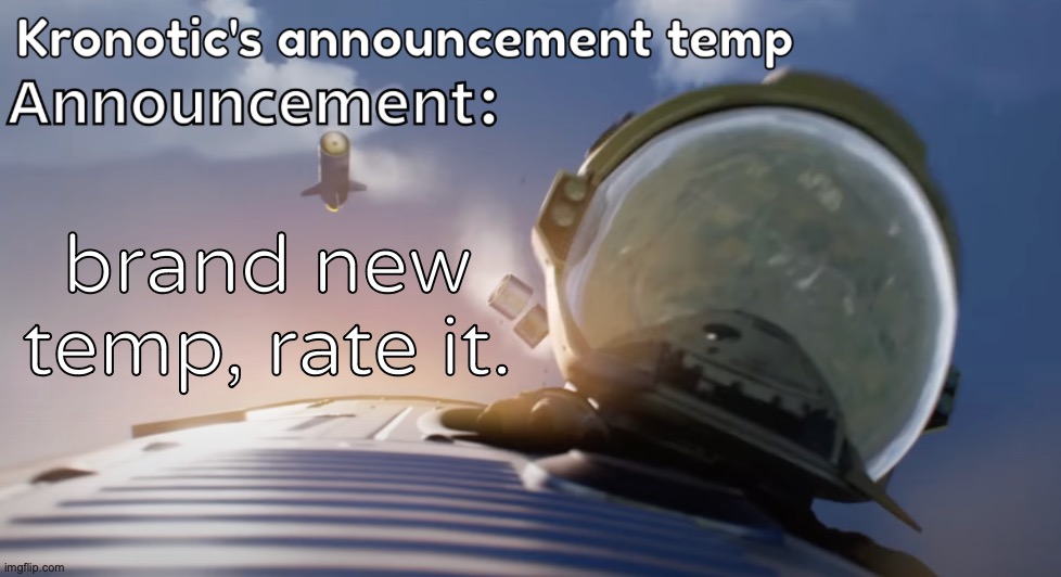 I like it personally | brand new temp, rate it. | image tagged in kronotic's announcement temp 2 | made w/ Imgflip meme maker