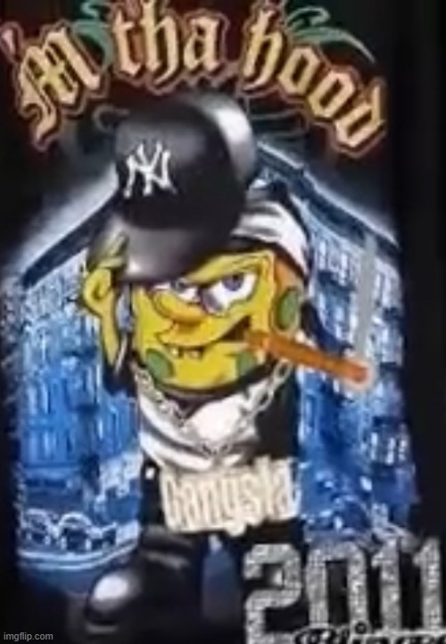 gansta | image tagged in gansta spongebob | made w/ Imgflip meme maker