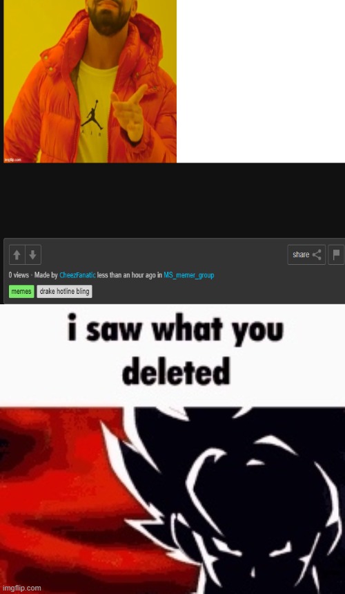 . | image tagged in i saw what you deleted | made w/ Imgflip meme maker