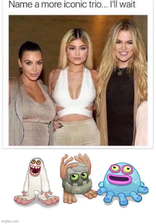Bum doo | image tagged in name a more iconic trio,my singing monsters | made w/ Imgflip meme maker