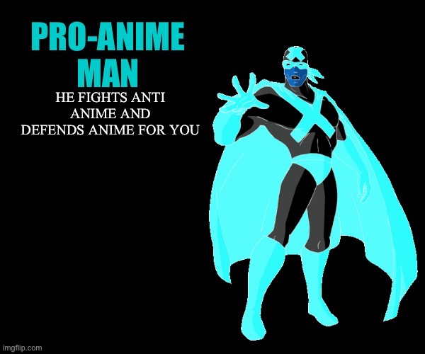 Pro anime man | image tagged in anime,superhero | made w/ Imgflip meme maker