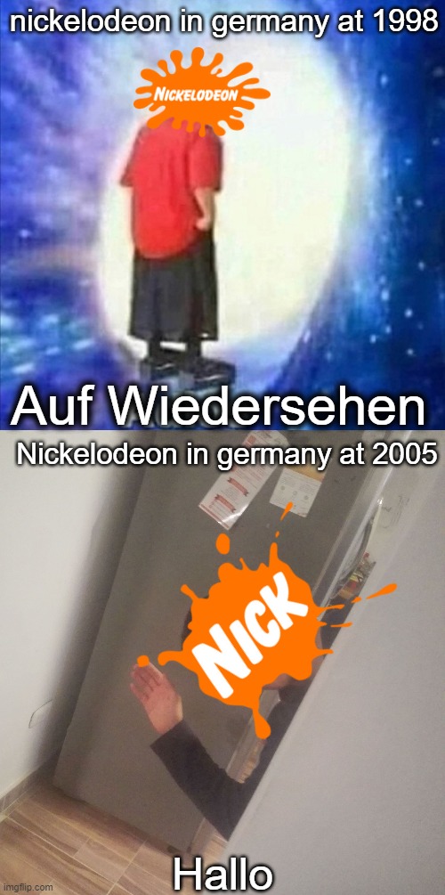 N I C K | nickelodeon in germany at 1998; Auf Wiedersehen; Nickelodeon in germany at 2005; Hallo | image tagged in hola amigos,nickelodeon,germany,logo,goofy ahh | made w/ Imgflip meme maker
